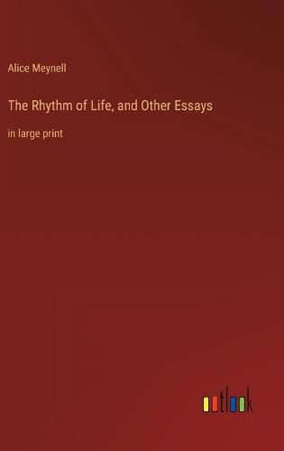 The Rhythm of Life, and Other Essays