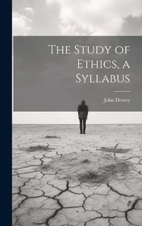 Cover image for The Study of Ethics, a Syllabus