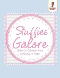 Cover image for Stuffies Galore: Libro De Colorear Para Ninas De 4 Anos