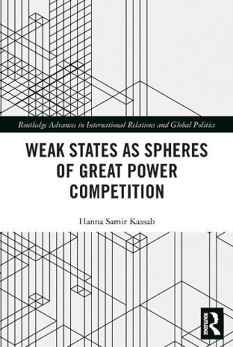 Cover image for Weak States as Spheres of Great Power Competition