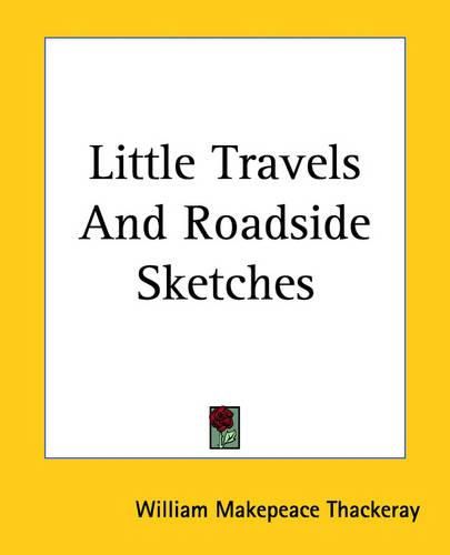 Cover image for Little Travels And Roadside Sketches