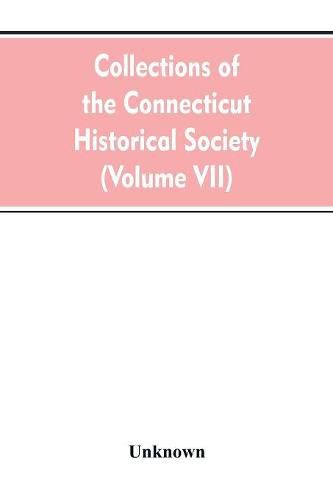 Cover image for Collections of the Connecticut Historical Society (Volume VII)