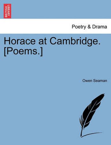 Cover image for Horace at Cambridge. [Poems.]