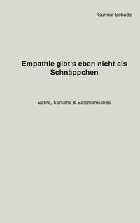 Cover image for Empathie gibts eben nicht als Schnappchen: Satire, Spruche, Salomonisches