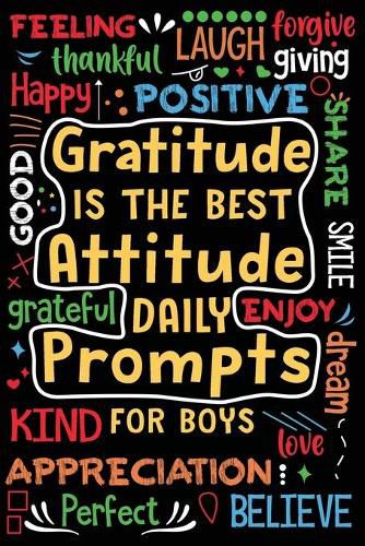 Cover image for Gratitude is the Best Attitude Daily Prompts for Boys