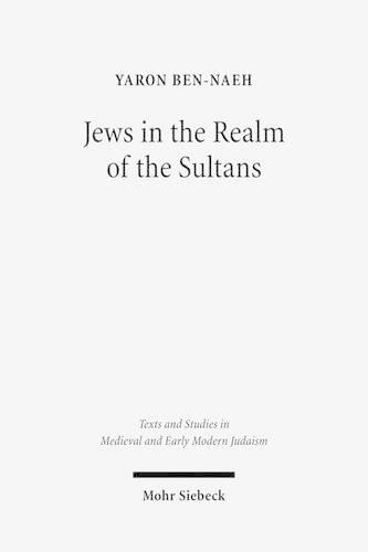 Cover image for Jews in the Realm of the Sultans: Ottoman Jewish Society in the Seventeenth Century