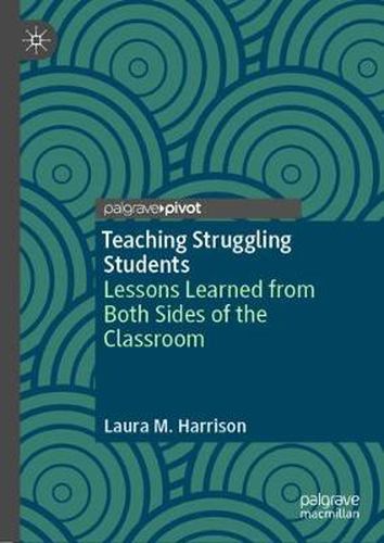 Cover image for Teaching Struggling Students: Lessons Learned from Both Sides of the Classroom