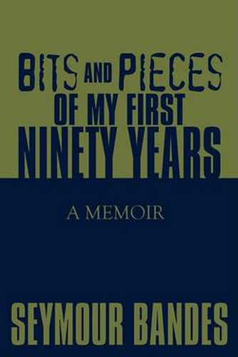 Cover image for Bits and Pieces of My First Ninety Years