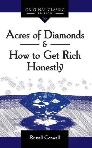 Acres of Diamonds: How to Get Rich Honestly