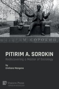 Cover image for Pitirim A. Sorokin: Rediscovering a Master of Sociology