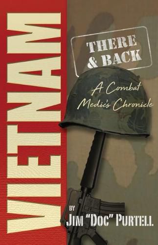 Cover image for Vietnam: There and Back: A Combat Medic's Chronicle