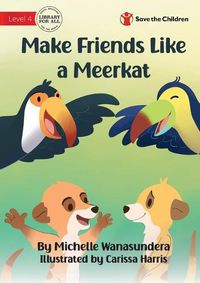 Cover image for Make Friends Like a Meerkat