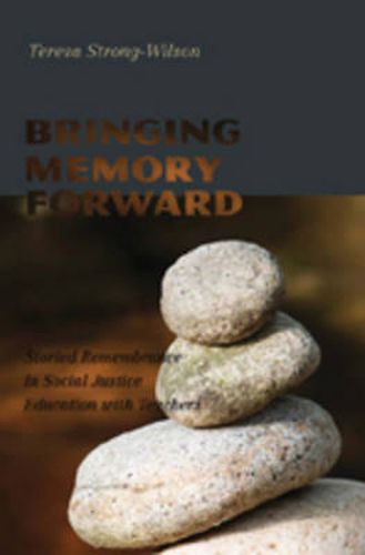 Cover image for Bringing Memory Forward: Storied Remembrance in Social Justice Education with Teachers