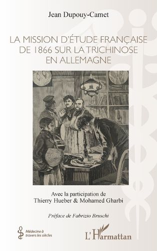 Cover image for La mission d'etude francaise de 1866 sur la trichinose en Allemagne