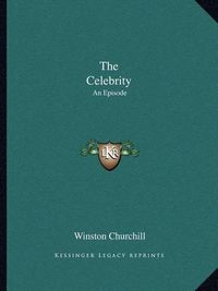 Cover image for The Celebrity: An Episode