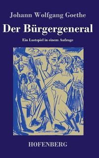 Cover image for Der Burgergeneral: Ein Lustspiel in einem Aufzuge