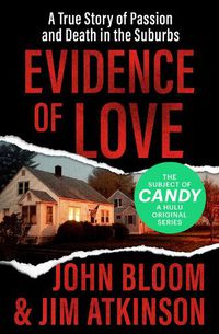 Cover image for Evidence of Love: A True Story of Passion and Death in the Suburbs