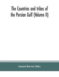 Cover image for The countries and tribes of the Persian Gulf (Volume II)