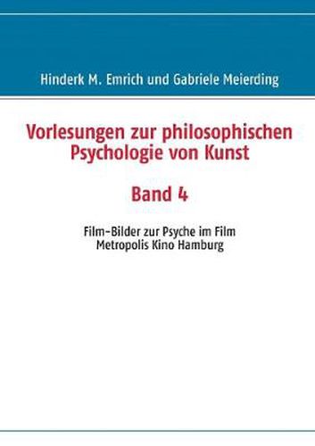 Cover image for Vorlesungen zur philosophischen Psychologie von Kunst. Band 4: Film-Bilder zur Psyche im Film