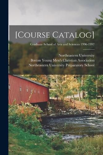 Cover image for [Course Catalog]; Graduate School of Arts and Sciences 1996-1997