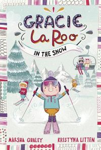 Cover image for Gracie Laroo in the Snow