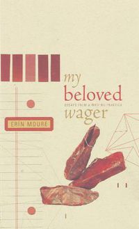 Cover image for My Beloved Wager: Essays from a Writing Practice