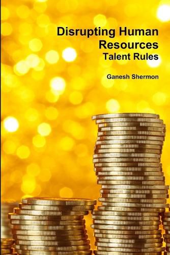 Cover image for Disrupting Human Resources Talent Rules