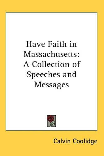 Cover image for Have Faith in Massachusetts: A Collection of Speeches and Messages