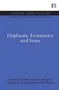 Cover image for Elephants, Economics and Ivory