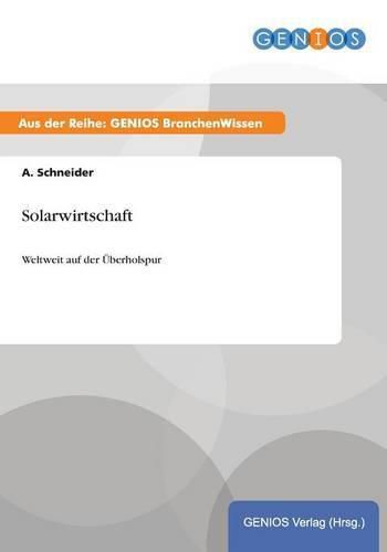Cover image for Solarwirtschaft: Weltweit auf der UEberholspur