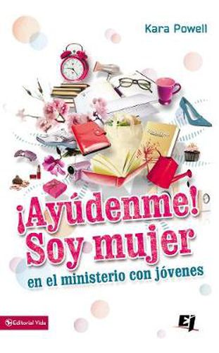 Cover image for !Ayudenme! Soy Mujer En El Ministerio Juvenil