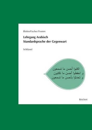 Cover image for Lehrgang Arabisch. Standardsprache Der Gegenwart: Schlussel Zu Den Texten, Hortexten Und Ubungen