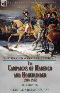 Cover image for The Second War of Coalition-Volume 2: the Campaigns of Marengo and Hohenlinden 1800-1802