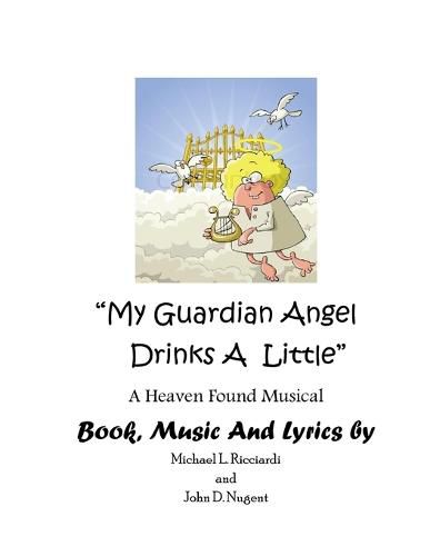 Cover image for My Guardian Angel Drinks a Little Libretto