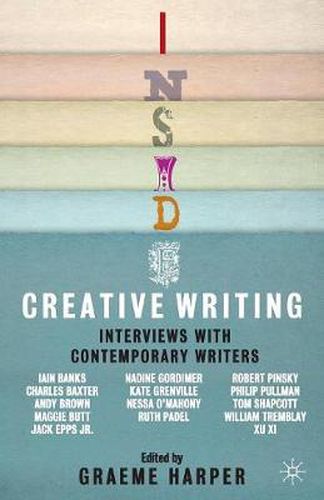 Inside Creative Writing: Interviews with Contemporary Writers