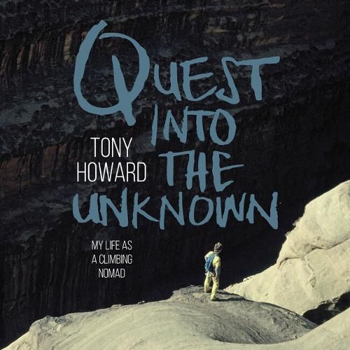 Cover image for Quest into the Unknown: My life as a climbing nomad