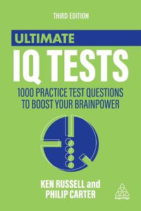 Cover image for Ultimate IQ Tests: 1000 Practice Test Questions to Boost Your Brainpower