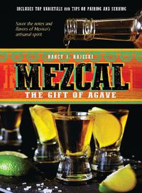 Cover image for Mezcal: The Gift of Agave