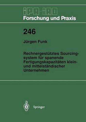 Cover image for Rechnergestutztes Sourcingsystem fur spanende Fertigungskapazitaten klein- und mittelstandischer Unternehmen