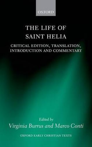 Cover image for The Life of Saint Helia: Critical Edition, Translation, Introduction, and Commentary