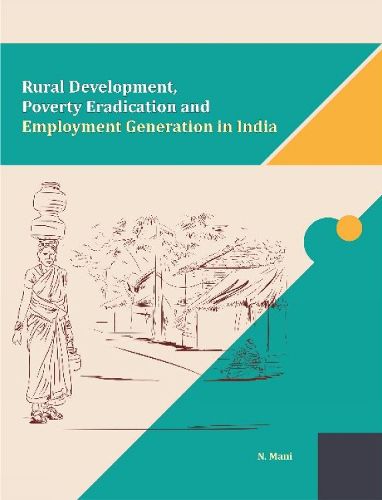 Cover image for Rural Development, Poverty Eradication and Employment Generation in India