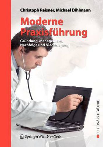 Cover image for Moderne Praxisfuhrung: Grundung, Management, Nachfolge Und Niederlegung