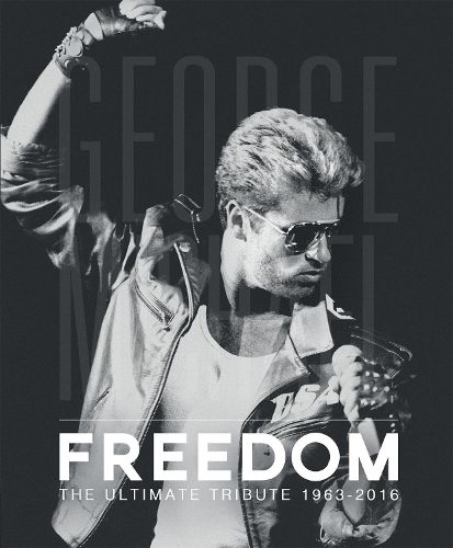 George Michael - Freedom: The Ultimate Tribute 1963-2016