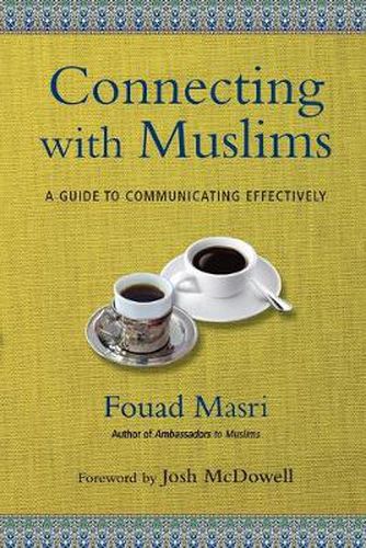 Connecting with Muslims - A Guide to Communicating Effectively