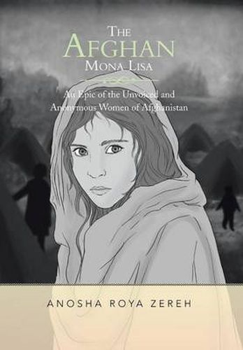 Cover image for The Afghan Mona Lisa: An Epic of the Unvoiced and Anonymous Women of Afghanistan