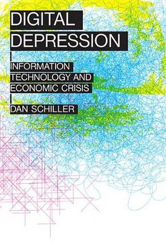 Cover image for Digital Depression: Information Technology and Economic Crisis