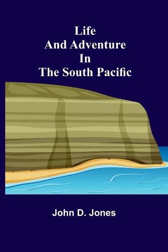 Cover image for Life and Adventure in the South Pacific