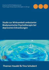 Cover image for Studie zur Wirksamkeit ambulanter Biodynamischer Psychotherapie bei depressiven Erkrankungen