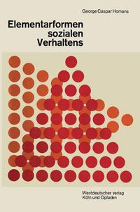 Cover image for Elementarformen Sozialen Verhaltens: Social Behavior Its Elementary Forms