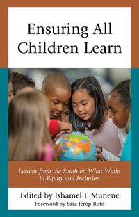 Cover image for Ensuring All Children Learn: Lessons from the South on What Works in Equity and Inclusion